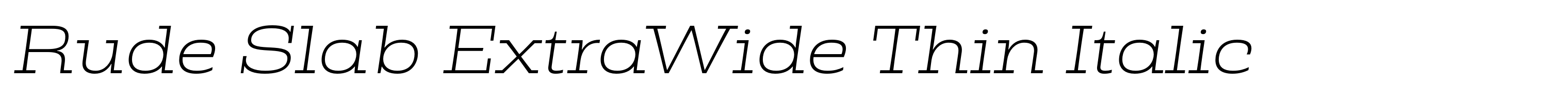 Rude Slab ExtraWide Thin Italic